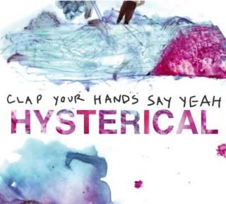 Clap Your Hands Say Yeah Hysterical